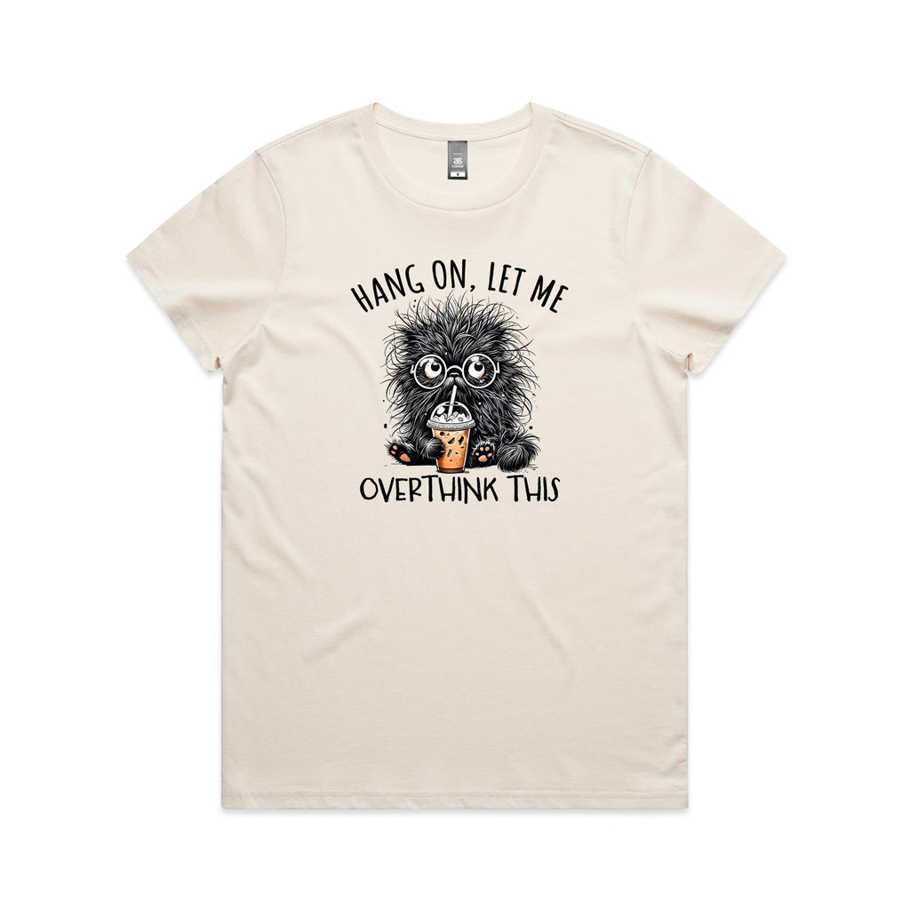 Frazzled Cat, Hang On, Let Me Overthink This Women's AS Colour T-shirt Ecru Womens T-shirt animal Printed In Australia