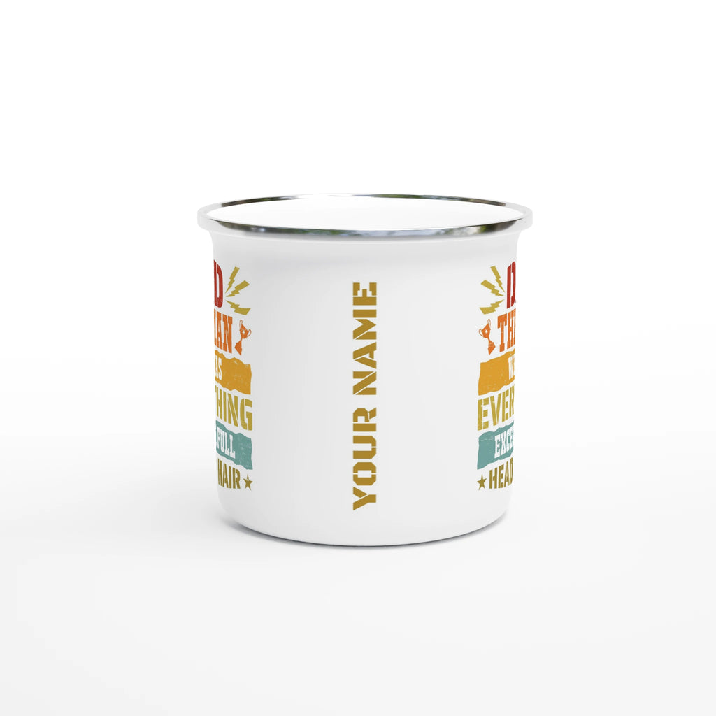 Personalised Dad, The Man Who Has Everything Except A Full Head Of Hair White 12oz Enamel Mug Personalised Enamel Mug Dad Globally Fulfilled