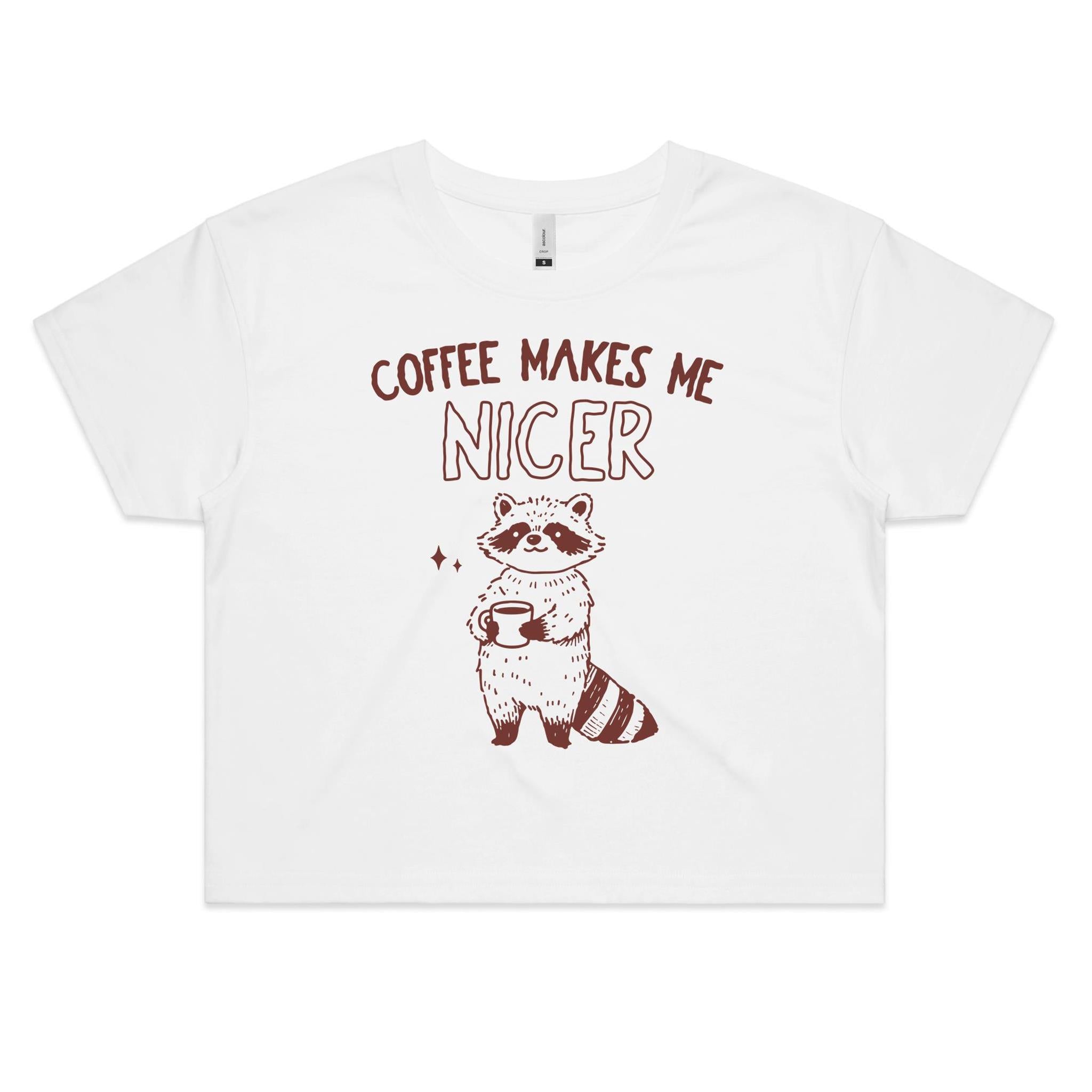 Coffee Makes Me Nicer Raccoon Women's AS Colour Crop Tee White Coffee Printed In Australia