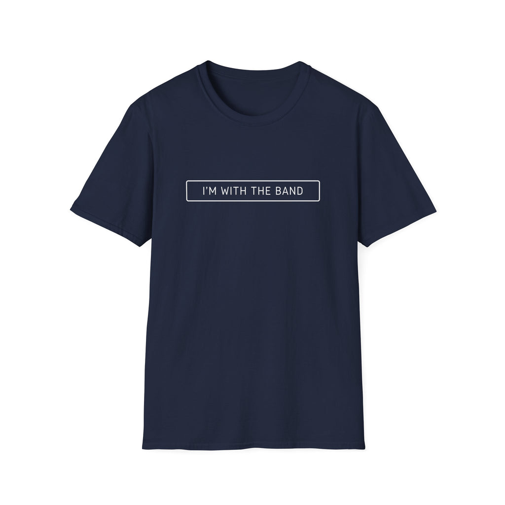 I'm With The Band - Unisex Softstyle T-Shirt