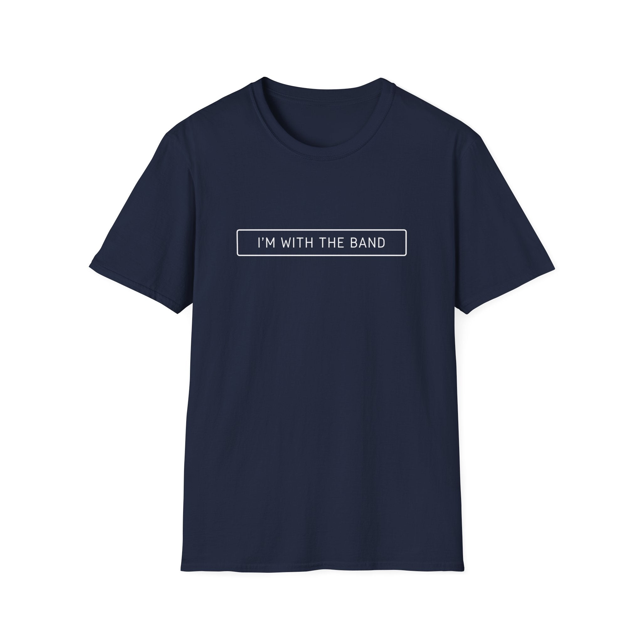 I'm With The Band - Unisex Softstyle T-Shirt