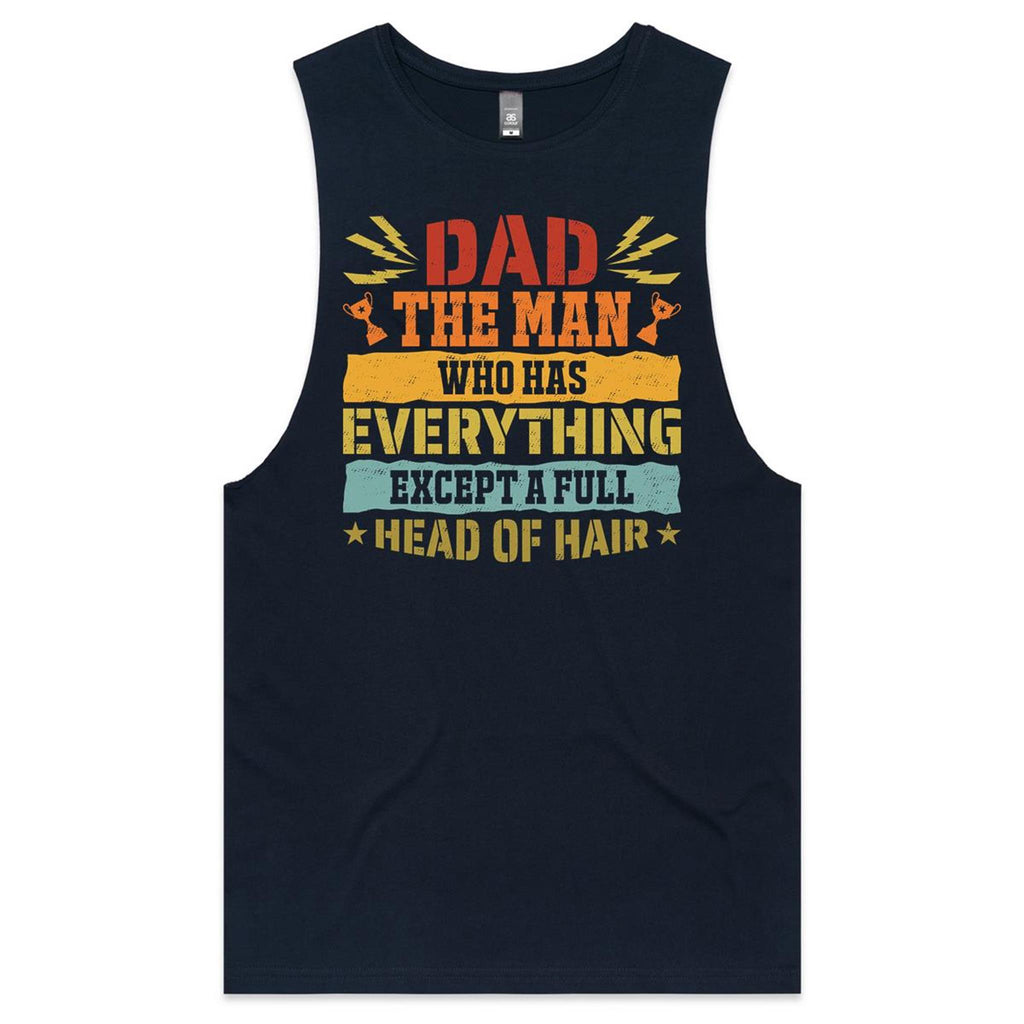 Dad, The Man Who Has Everything Except A Full Head Of Hair Mens Men's AS Colour Drop Arm Tank Top Navy Drop Arm Tank Top Dad Printed In Australia