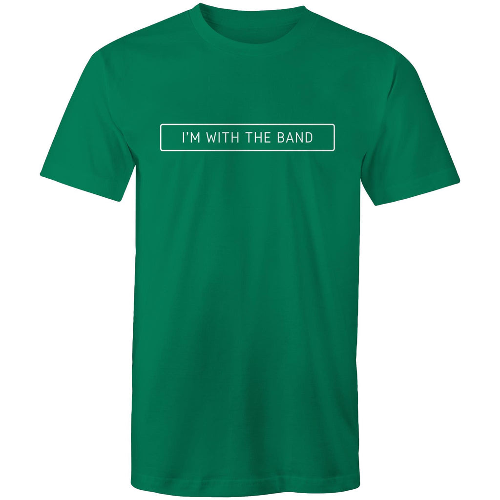 I'm With The Band - Mens T-Shirt Kelly Green Mens T-shirt Music Printed In Australia