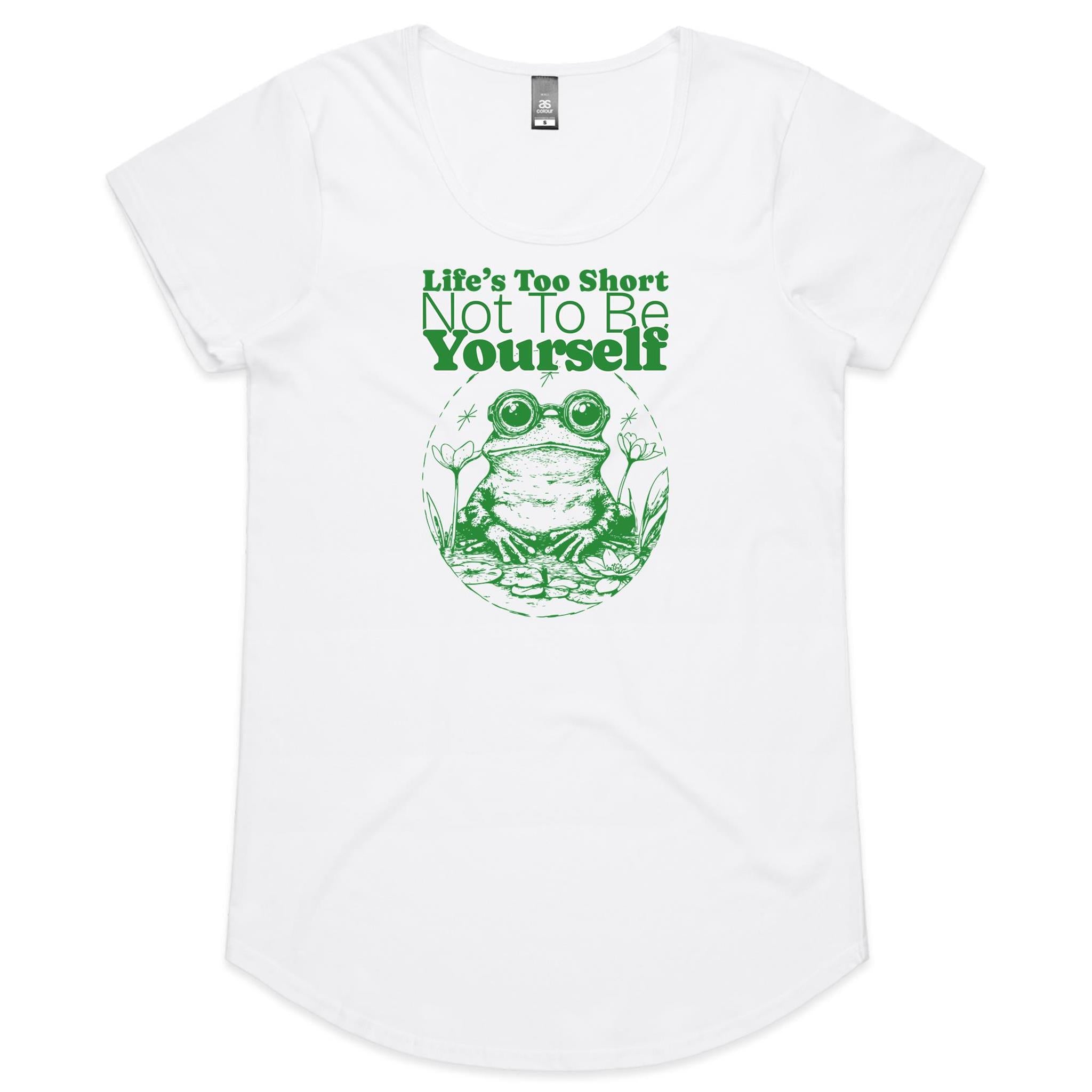 Life's Too Short Not To Be Yourself - Womens Scoop Neck T-Shirt