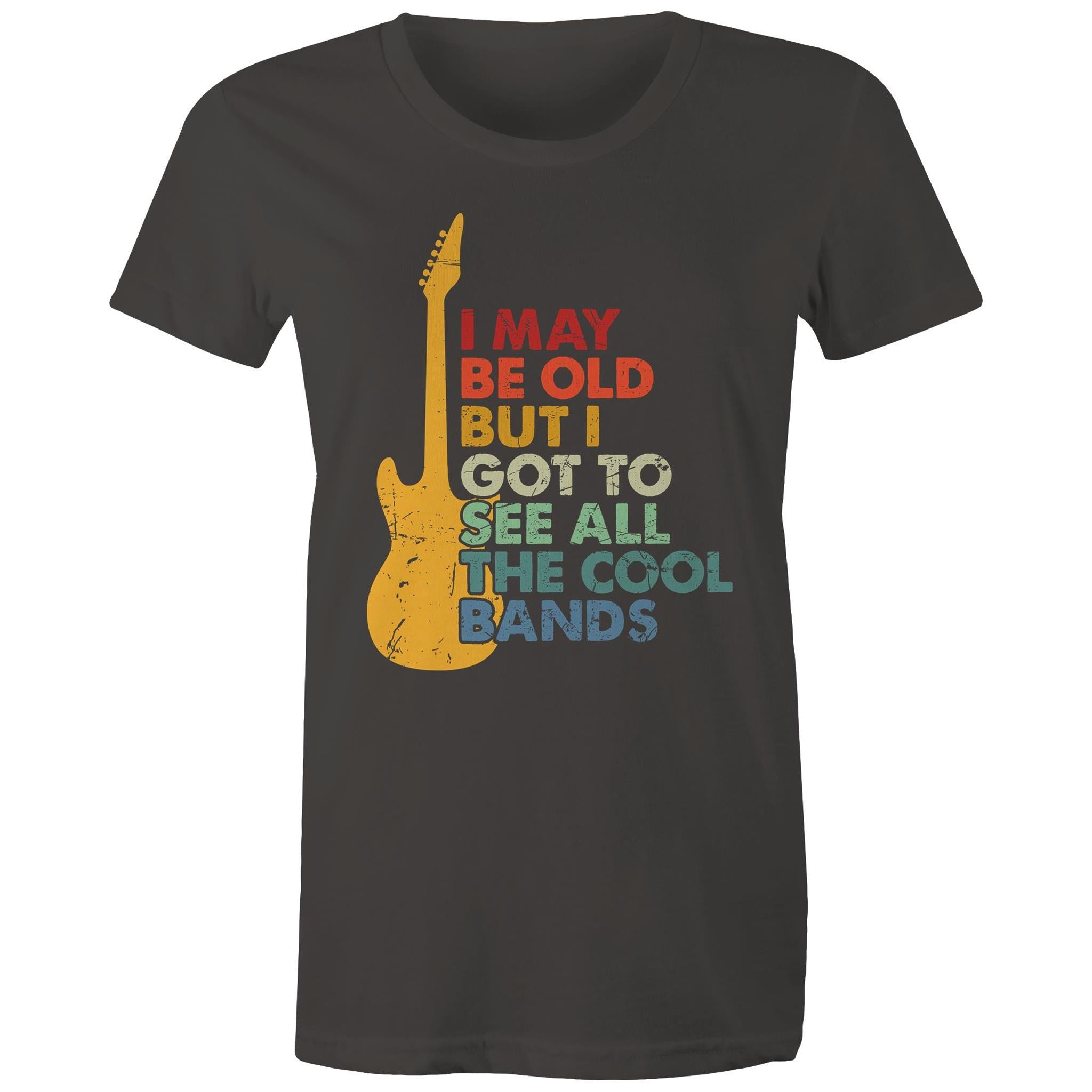 I May Be Old But I Got To See All The Cool Bands - Womens T-shirt Charcoal Womens T-shirt Funny Music Printed In Australia