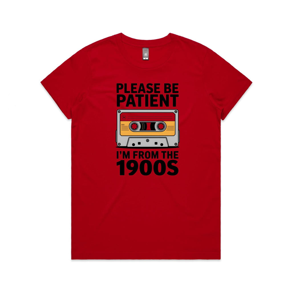 Please Be Patient, I'm From The 1900's Women's AS Colour T-shirt Red Womens T-shirt Music Printed In Australia
