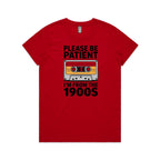 Please Be Patient, I'm From The 1900's Women's AS Colour T-shirt Red Womens T-shirt Music Printed In Australia
