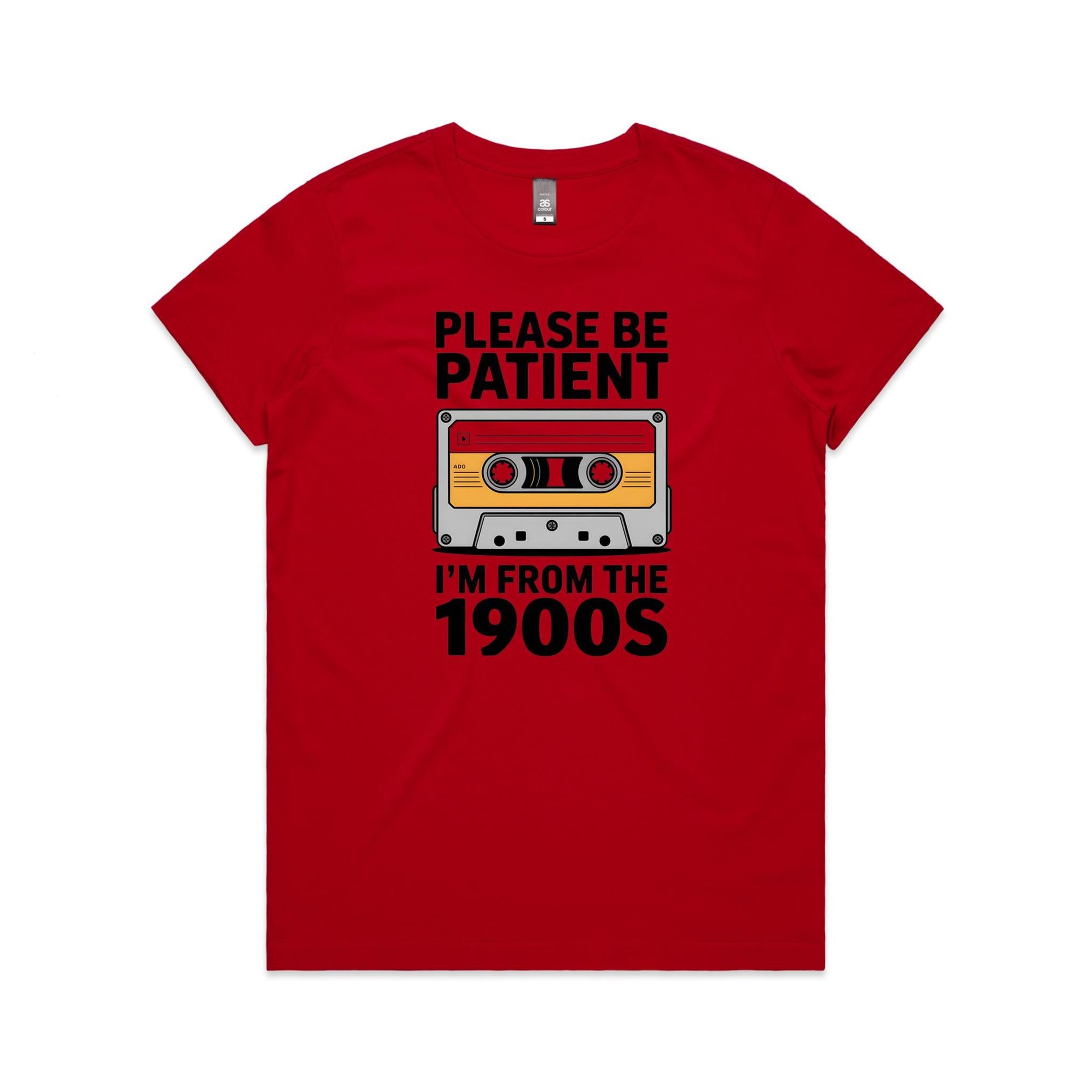 Please Be Patient, I'm From The 1900's Women's AS Colour T-shirt Red Womens T-shirt Music Printed In Australia