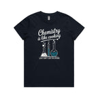 Chemistry Is Like Cooking Women's AS Colour T-shirt