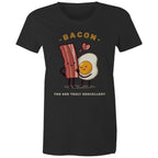 Bacon, You Are Truly Egg-cellent - Womens T-shirt Black Womens T-shirt Food Printed In Australia