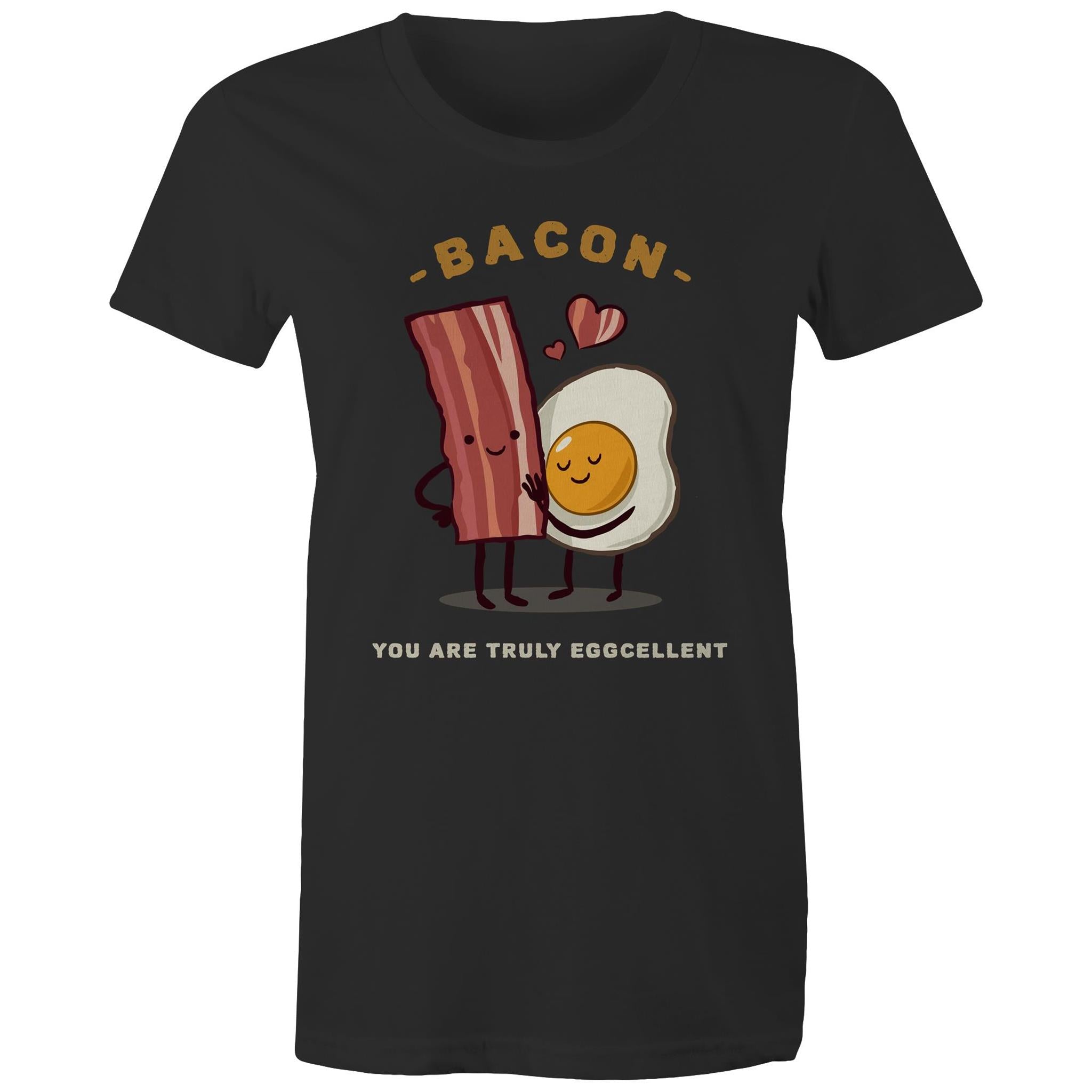 Bacon, You Are Truly Egg-cellent - Womens T-shirt Black Womens T-shirt Food Printed In Australia