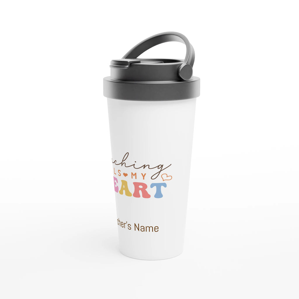 Personalise - Teaching Fills My Heart - White 15oz Stainless Steel Travel Mug Personalised Travel Mug Globally Fulfilled Teacher