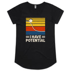 I Have Potential, Physics Women's AS Colour Scoop Neck T-Shirt Black Womens Scoop Neck T-shirt Printed In Australia Science