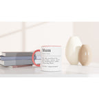 Mum Definition - White 11oz Ceramic Mug with Colour Inside Colour 11oz Mug Globally Fulfilled Mum