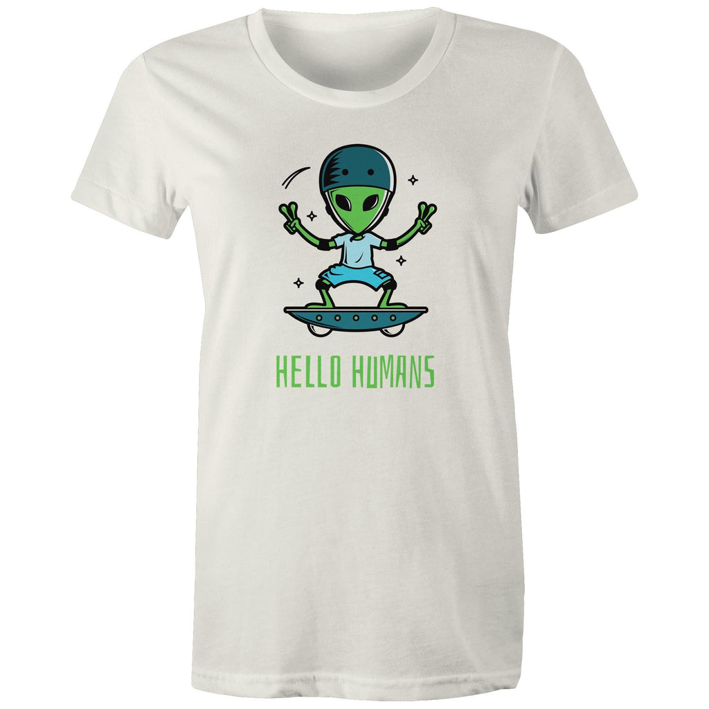 Hello Humans, Alien - Womens T-shirt Natural Womens T-shirt Printed In Australia Sci Fi