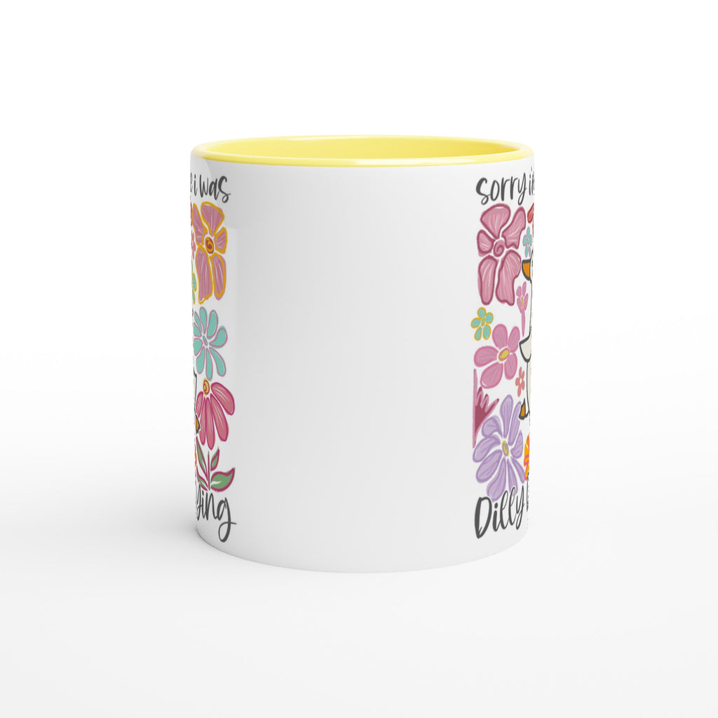 Sorry I'm Late, I Was Dilly Dallying - White 11oz Ceramic Mug with Colour Inside Colour 11oz Mug animal Globally Fulfilled