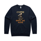 Coffee Keeps Me Alive, Skeleton - AS Colour Stencil Crew Sweatshirt Navy Sweatshirt Coffee Printed In Australia