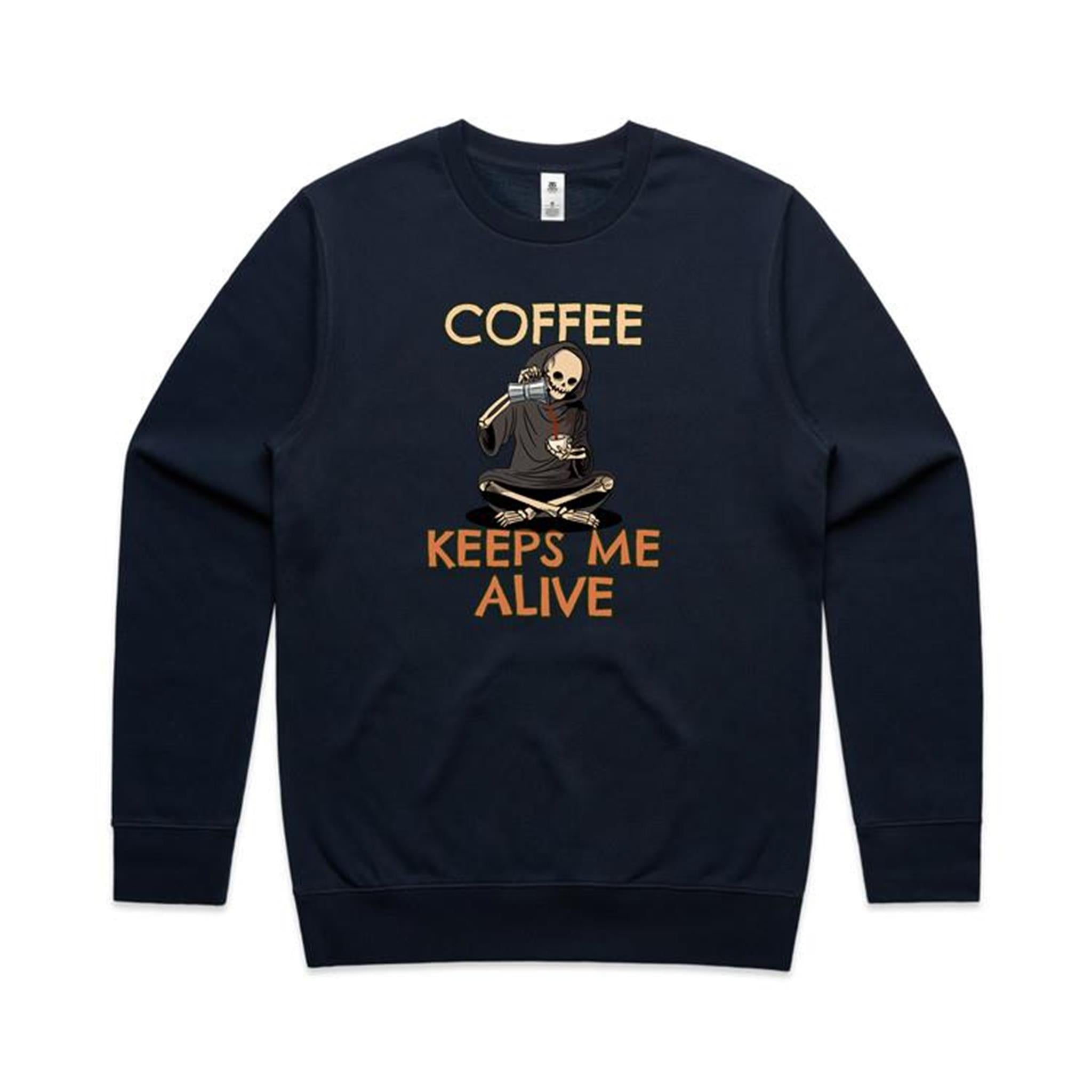 Coffee Keeps Me Alive, Skeleton - AS Colour Stencil Crew Sweatshirt Navy Sweatshirt Coffee Printed In Australia