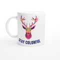 Stay Colorful White 11oz Ceramic Mug Default Title White 11oz Mug animal coffee fun Globally Fulfilled tea
