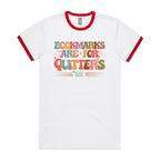 Bookmarks Are For Quitters - Staple Ringer Tee White Red Ringer T-Shirt Printed In Australia Reading