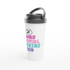 I Was Normal Two Kids Ago, Mother's Day - White 15oz Stainless Steel Travel Mug Travel Mug Globally Fulfilled Mum