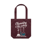 Chemistry Is Like Cooking Canvas Tote Bag