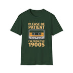 Cassette Tape, Please Be Patient, I'm From The 1900's Unisex Softstyle T-Shirt Forest Green Unisex Adult T-shirt Australian Printer Music