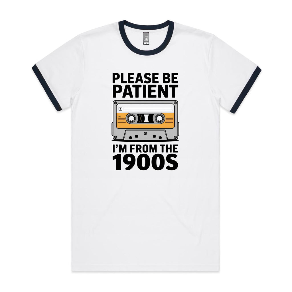 Please Be Patient, I'm From The 1900's - Ringer Tee