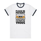 Please Be Patient, I'm From The 1900's - Ringer Tee