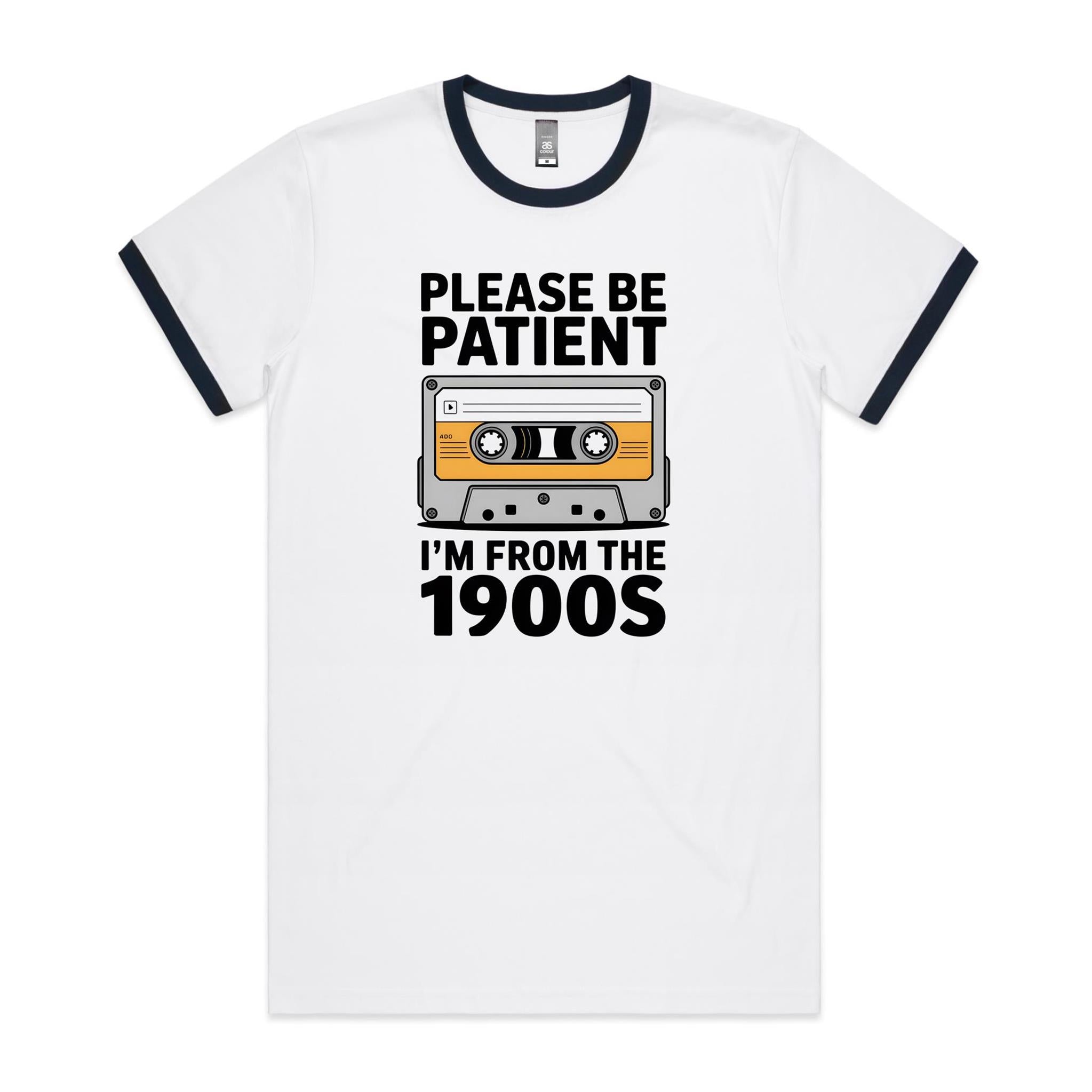 Please Be Patient, I'm From The 1900's - Ringer Tee
