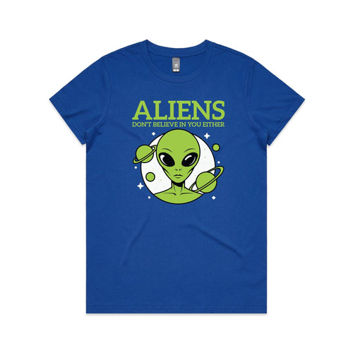 Aliens Don't Believe In You Either Women's AS Colour T-shirt Bright Royal Womens T-shirt Printed In Australia Sci Fi