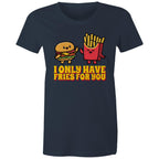 I Only Have Fries For You, Hamburger And Fries - Womens T-shirt Navy Womens T-shirt Food Printed In Australia