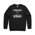 Stand Back, I'm Going To Try Science AS Colour Stencil Crew Sweatshirt Unisex Black Sweatshirt Printed In Australia Science