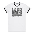 Dad Joke Loading Men's AS Colour Ringer Tee White Black Ringer T-Shirt Dad Printed In Australia
