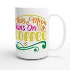 Personalised - This Mum Runs On Coffee - White 15oz Ceramic Mug Personalised 15oz Mug customise Globally Fulfilled Mum personalise