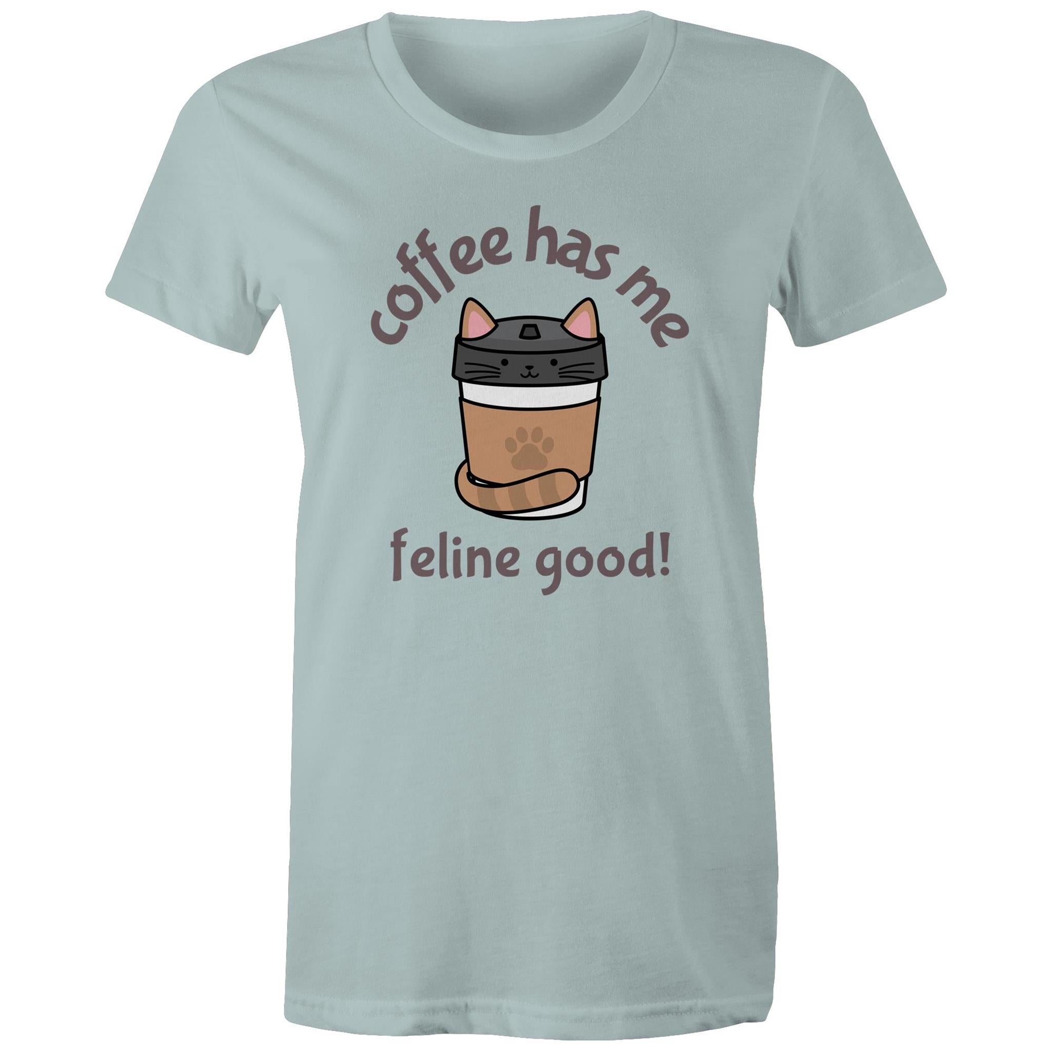 Coffee Has Me Feline Good, Cat - Womens T-shirt Pale Blue Womens T-shirt animal Coffee Printed In Australia