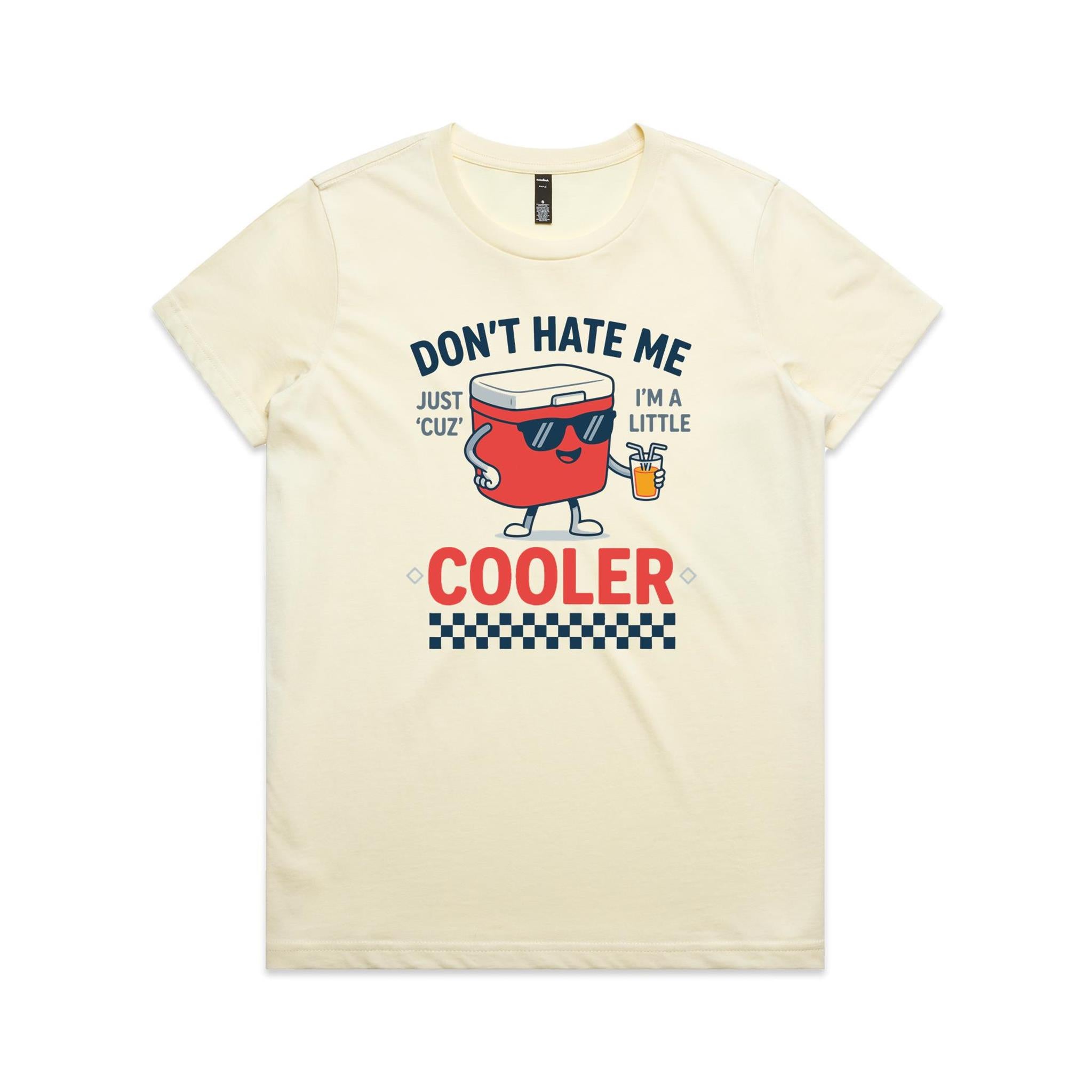 I'm A Little Cooler Women's AS Colour T-shirt Butter Womens T-shirt Printed In Australia