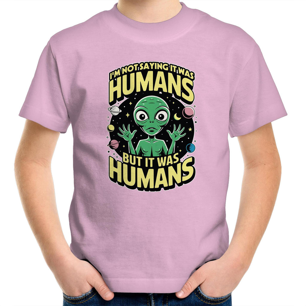 Alien, I'm Not Saying It Was Humans - Kids Youth T-shirt Pink Kids Youth T-shirt Printed In Australia Sci Fi