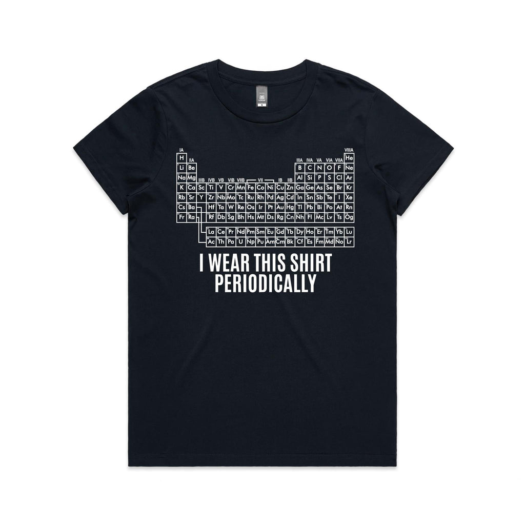 I Wear This Shirt Periodically Periodic Table Women's AS Colour T-shirt