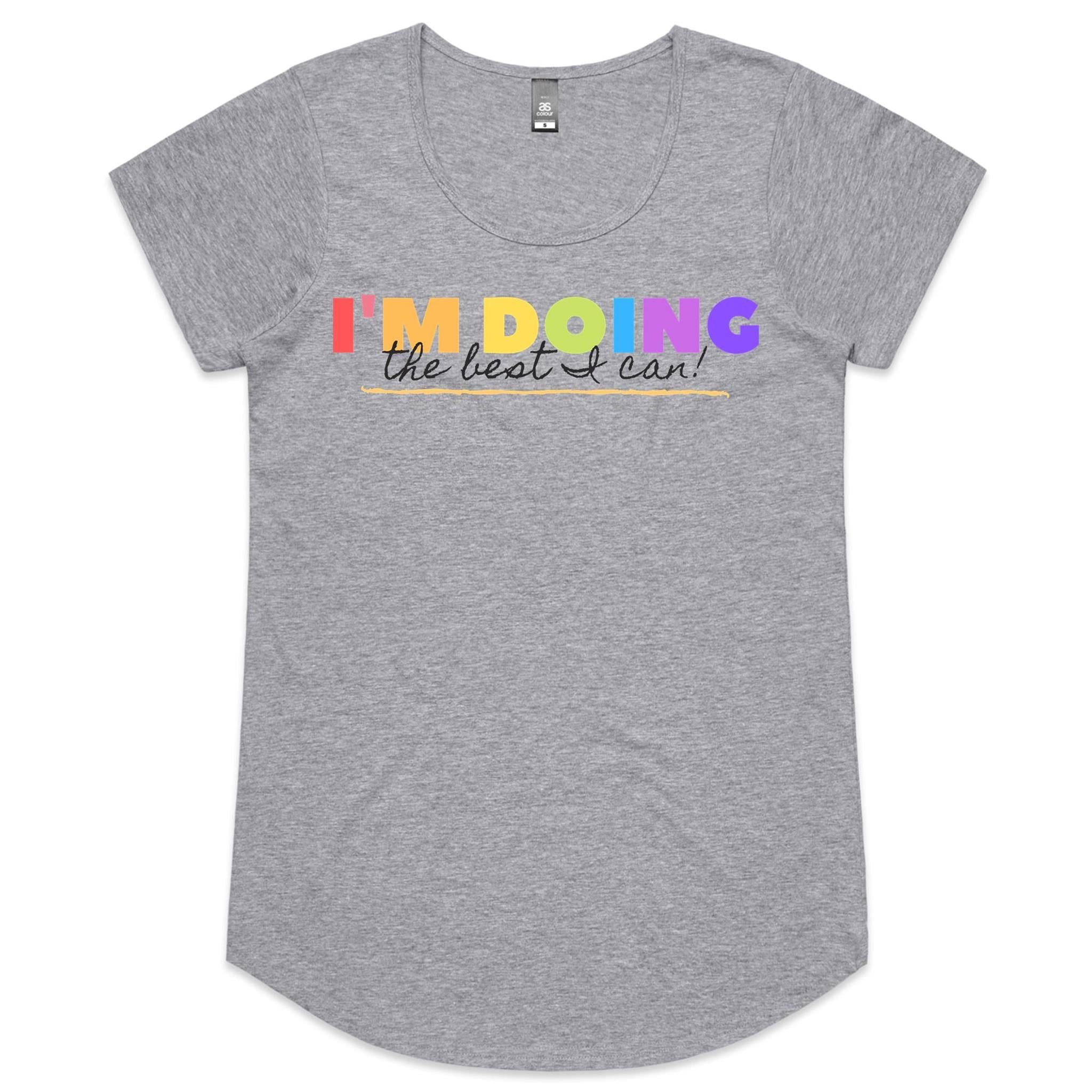 I'm Doing The Best I Can - Womens Scoop Neck T-Shirt Grey Marle Womens Scoop Neck T-shirt Positivity Printed In Australia