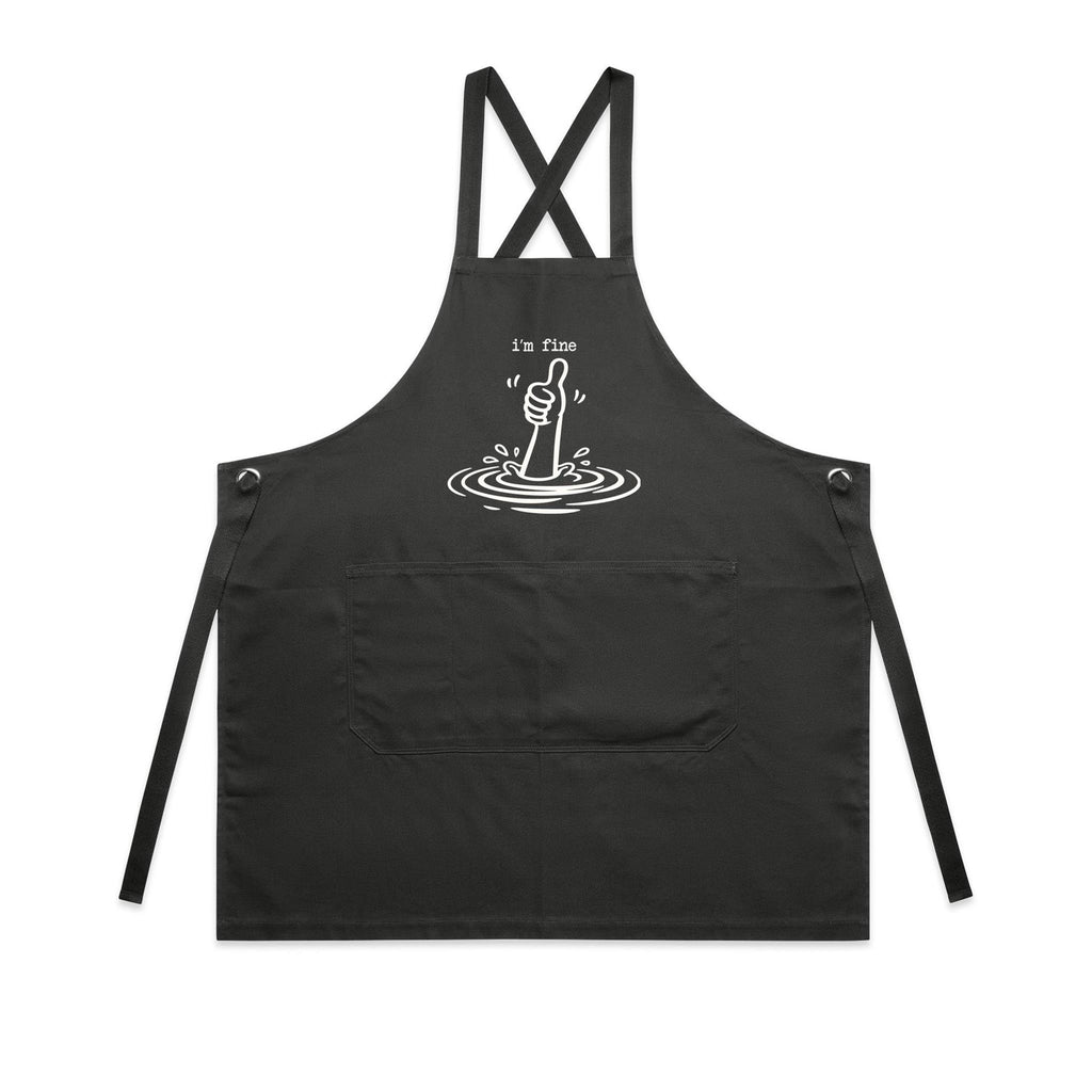 I'm Fine Drowning Thumbs Up AS Colour Carrie Apron