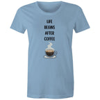 Life Begins After Coffee - Womens T-shirt Carolina Blue Womens T-shirt Coffee Printed In Australia