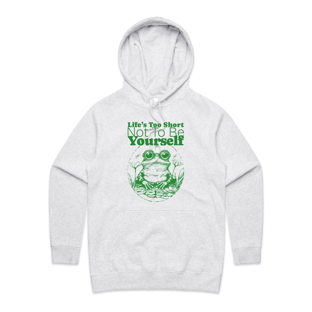 Life's Too Short Not To Be Yourself - Womens Hoodie