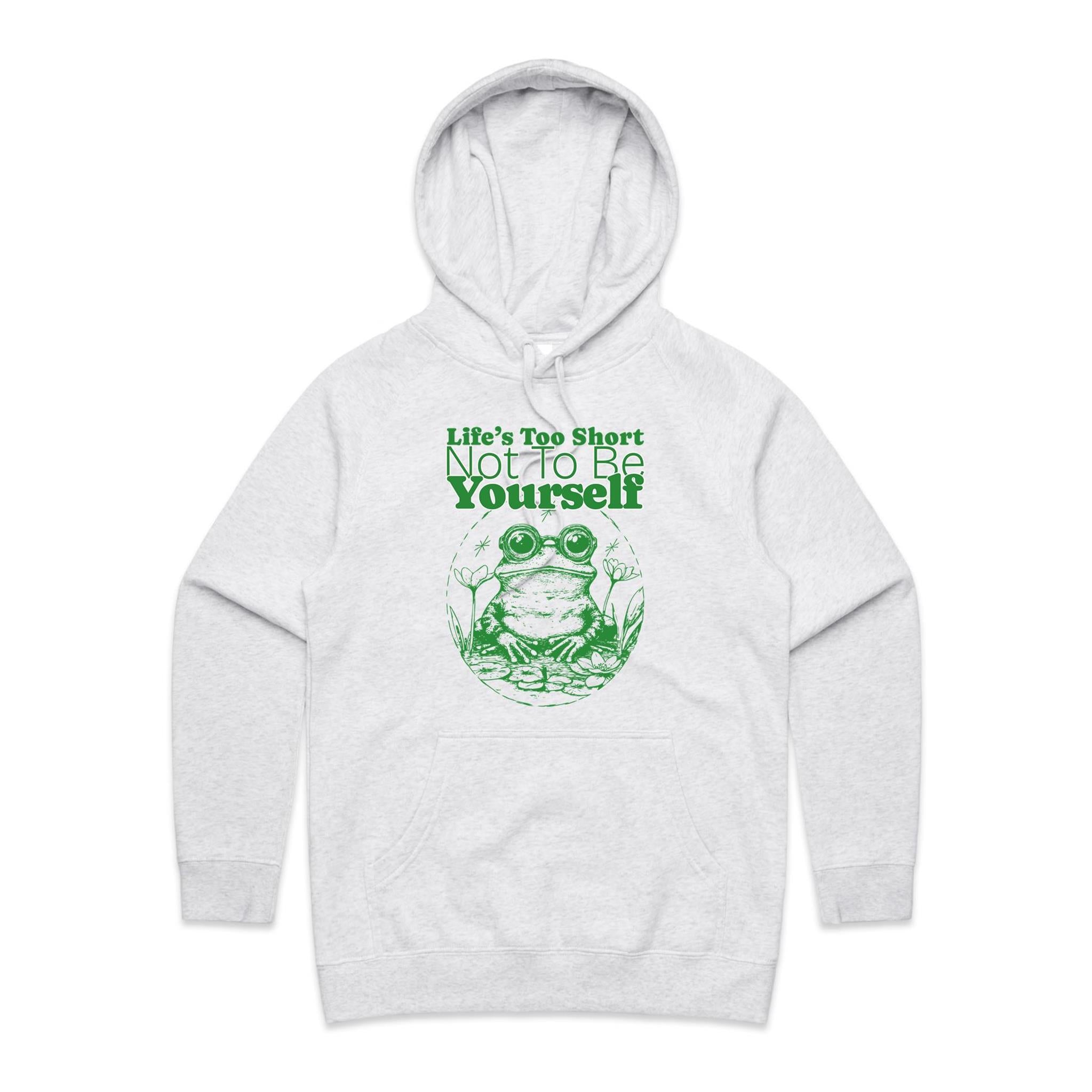 Life's Too Short Not To Be Yourself - Womens Hoodie