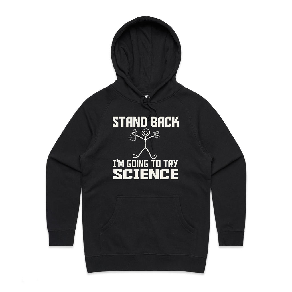 Stand Back, I'm Going To Try Science - Womens Hoodie Black Womens Hoodie Printed In Australia Science