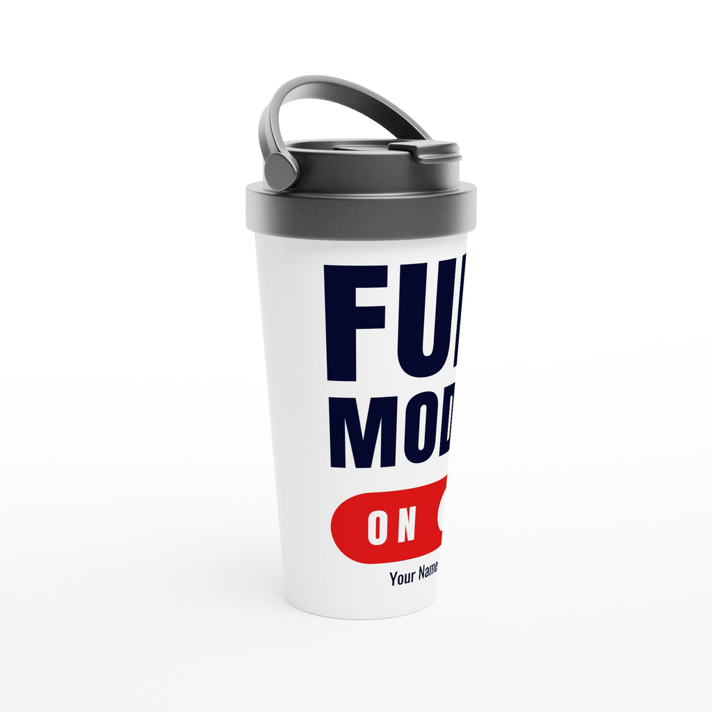 Personalised - Fun Mode On - White 15oz Stainless Steel Travel Mug Personalised Travel Mug coffee Globally Fulfilled