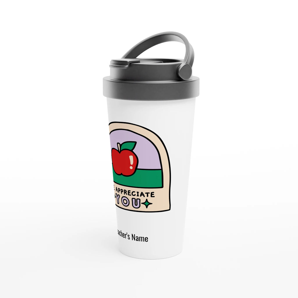 Personalise - We Appreciate You, Teacher, Apple - White 15oz Stainless Steel Travel Mug Personalised Travel Mug