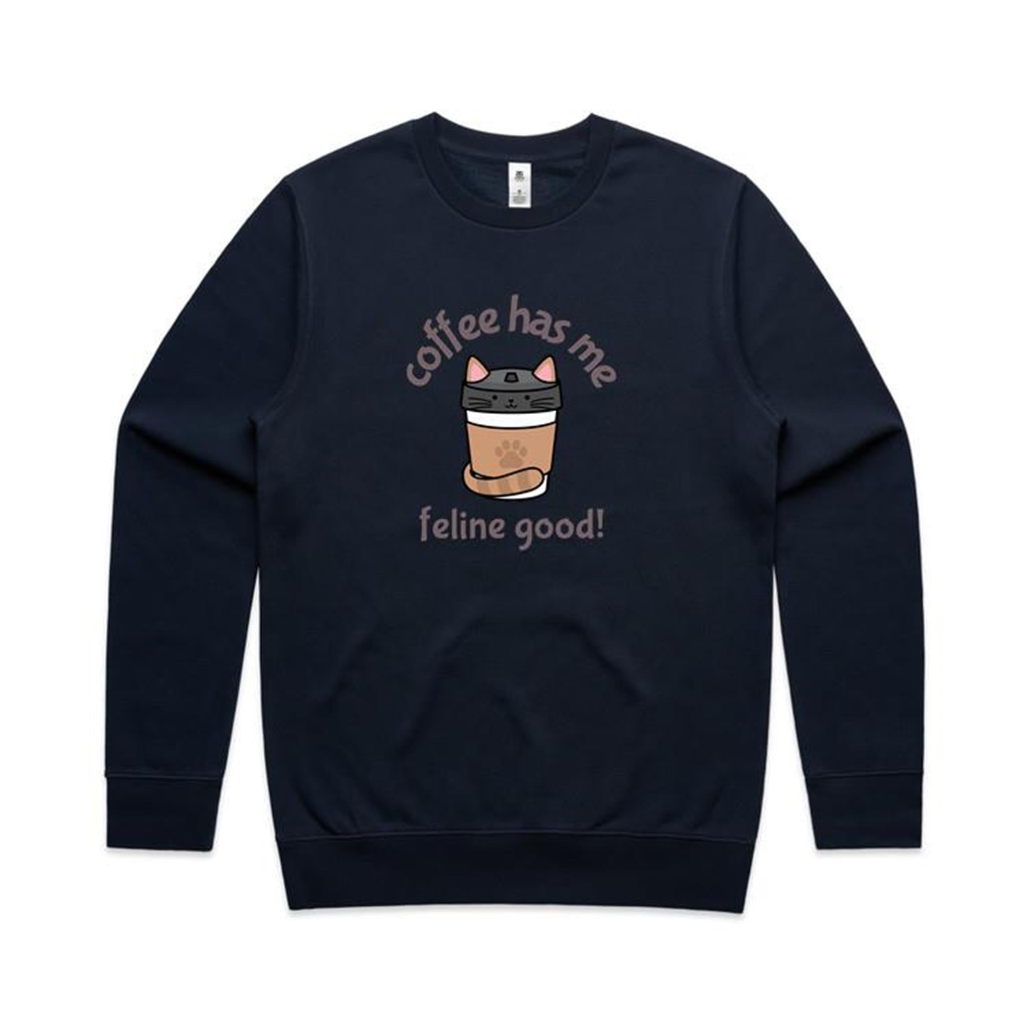Coffee Has Me Feline Good - AS Colour Stencil Crew Navy Sweatshirt animal Coffee Printed In Australia