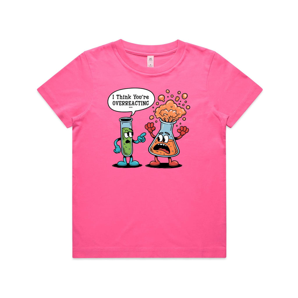 I Think You're Overreacting Chemistry Kids AS Colour T-shirt
