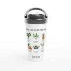 Personalised - Plants, Things I Do In My Spare Time - White 15oz Stainless Steel Travel Mug Default Title Personalised Travel Mug customise Globally Fulfilled personalise